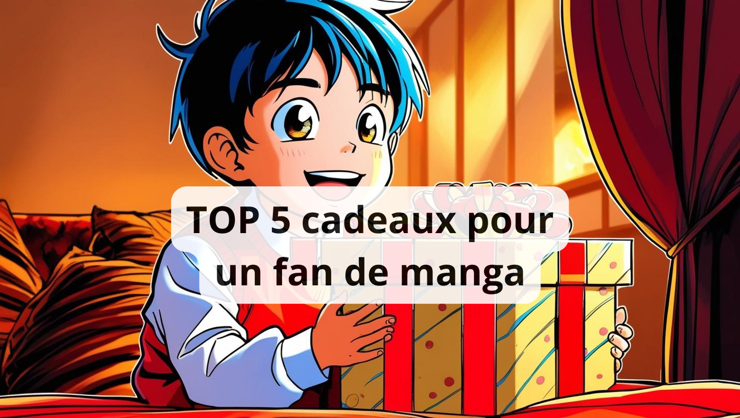 TOP 5 cadeaux à offrir à un fan de manga en 2025